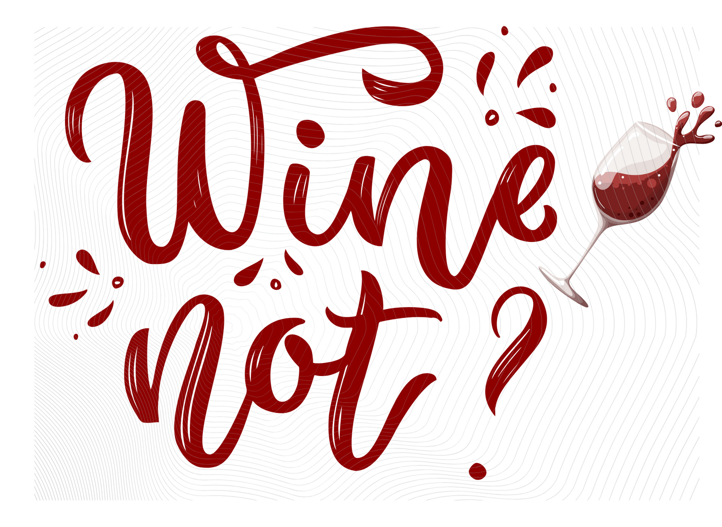 T-Shirt TSHT#0001 -  Wine Not!