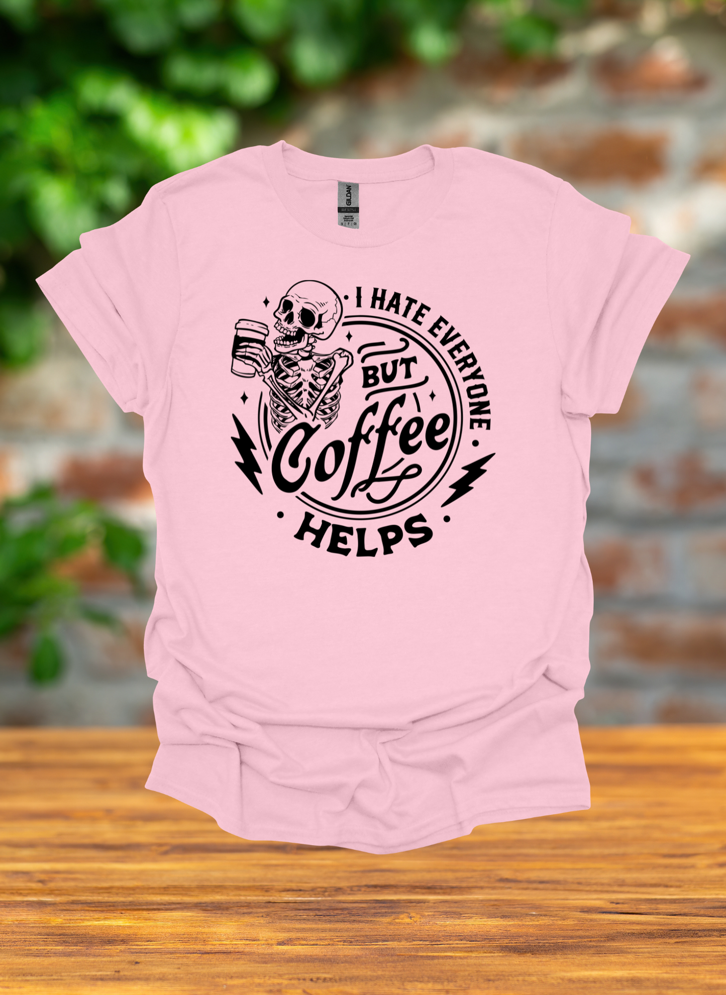 T-Shirt TSHT#0011 - I Hate Everyone but Coffee Helps